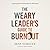 The Weary Leader's Guide to...