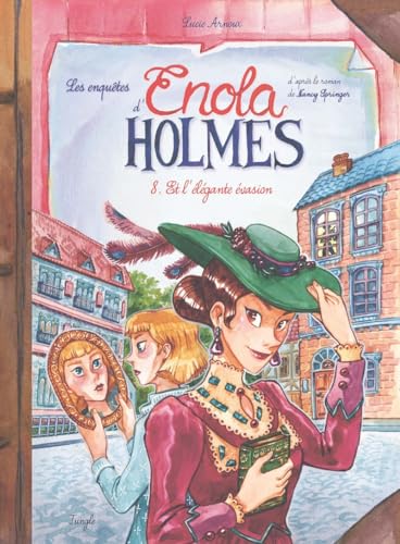 Les Enquêtes d'Enola Holmes - Tome 8 Et l'élégante évasion (8)