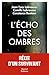 L'écho des ombres, récit d'un survivant by Camille Labrousse L'écho des ombres, récit d'un survivant by Camille Labrousse