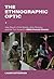 The Ethnographic Optic: Jean Rouch, Chris Marker, Alain Resnais, and the Turn Inward in 1960s French Cinema (New Directions in National Cinemas)
