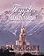 Temples in the Tops of the Mountains: Sacred Houses of the Lord in Utah