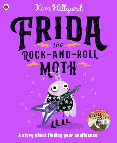 Ladybird Frida the Rock-and-Roll Moth A story about finding your confidence. (Paperback)