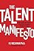 The Talent Manifesto by Rj Heckman