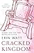 Cracked Kingdom: The unforgettable conclusion to the Royals series — a dark, emotional romance of love, betrayal and survival