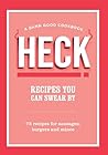 HECK! Recipes You...