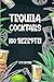 Tequila Cocktails: 100 Reze...