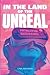 In the Land of the Unreal: Virtual and Other Realities in Los Angeles