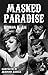 Masked Paradise (Whimsically Twisted)