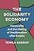 The Solidarity Economy: Nonprofits and the Making of Neoliberalism after Empire