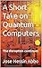 A Short Take on Quantum Com...