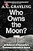 Who Owns the Moon?: In Defence of Humanity's Common Interests in Space