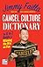 Cancel Culture Dictionary: An A to Z Guide to Winning the War on Fun