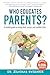 Who Educates Parents?: A Mi...