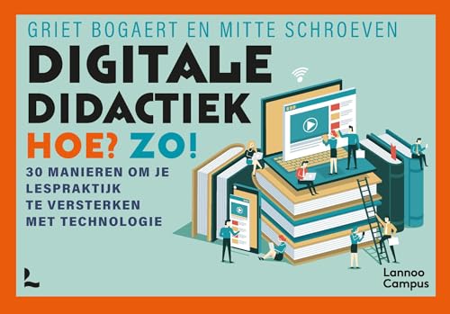Digitale didactiek. Hoe? Zo!: 30 manieren om je lespraktijk te versterken met technologie (Dutch Edition)