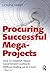 Procuring Successful Mega-Projects: How to Establish Major Government Contracts Without Ending up in Court