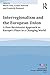 Interregionalism and the European Union: A Post-Revisionist Approach to Europe's Place in a Changing World (Globalisation, Europe, and Multilateralism)