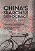 China's Search for Democrac...