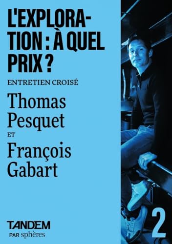 Entretien croisé Thomas Pesquet et François Gabart (Paperback)