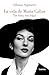 La vida de María Callas: Tan fiera, tan frágil (Spanish Edition)