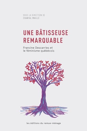Une bâtisseuse remarquable: Francine Descarries et le féminisme québécois (Paperback)