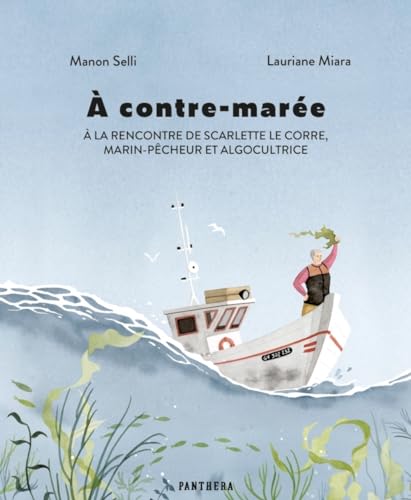 À contre-marée - À la rencontre de Scarlette Le Corre, marin (Hardcover)