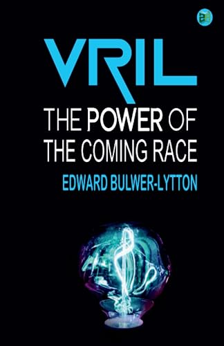Vril, The Power of the Coming Race