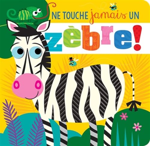 Ne touche jamais un zèbre! (Hardcover)