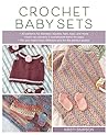 Crochet Baby Sets by Kristi Simpson