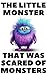 The Little Monster that was Scared of Monsters
