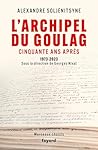 L'Archipel du Goulag, cinquante ans après: 1973-2023 L'Archipel du Goulag, cinquante ans après: 1973-2023