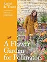A Flower Garden for Pollinators by Rachel de Thame