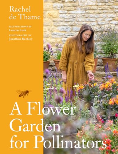 A Flower Garden for Pollinators: Learn how to sustain and support nature with this practical planting guide (Kindle Edition)