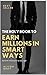 EARN MILLIONS IN SMART WAYS