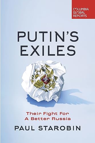Putin's Exiles: Their Fight for a Better Russia (Kindle Edition)