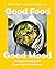 Good Food, Good Mood by Tamara Green