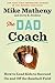 The Dad Coach: How to Lead ...