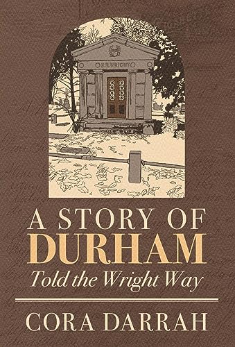 A Story of Durham: Told the Wright Way (Kindle Edition)
