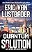 The Quantum Solution (An Evan Ryder Novel, 4)