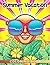 Summer Vacation Coloring Book: A Simple and Entertaining Coloring Book for Kids - Get Ready for Summer Holidays