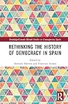 Rethinking the History of Democracy in Spain (Routledge Studies on Contemporary Spain)