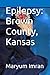Epilepsy: Brown County, Kansas