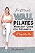 The Ultimate Wall Pilates W...