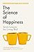 The Science of Happiness Seven Lessons for Living Well by Bruce Hood