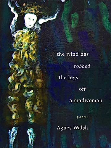 The Wind Has Robbed the Legs off a Madwoman (Paperback)
