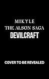 Devilcraft : The epic conclusion to the Alson Saga