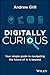 Digitally Curious: Your Guide to Navigating the Future of AI and All Things Tech
