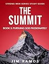 The Summit: Pursuing God Passionately (Book 3 of 5) (Strong Men) The Summit: Pursuing God Passionately (Book 3 of 5) (Strong Men)