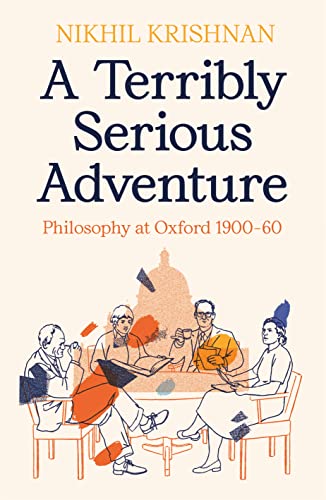 Profile Books Ltd A Terribly Serious Adventure Philosophy at Oxford 1900-60. (Paperback)