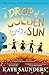A Drop of Golden Sun