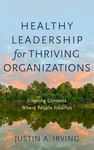 Healthy Leadership for Thriving Organizations (Hardcover)